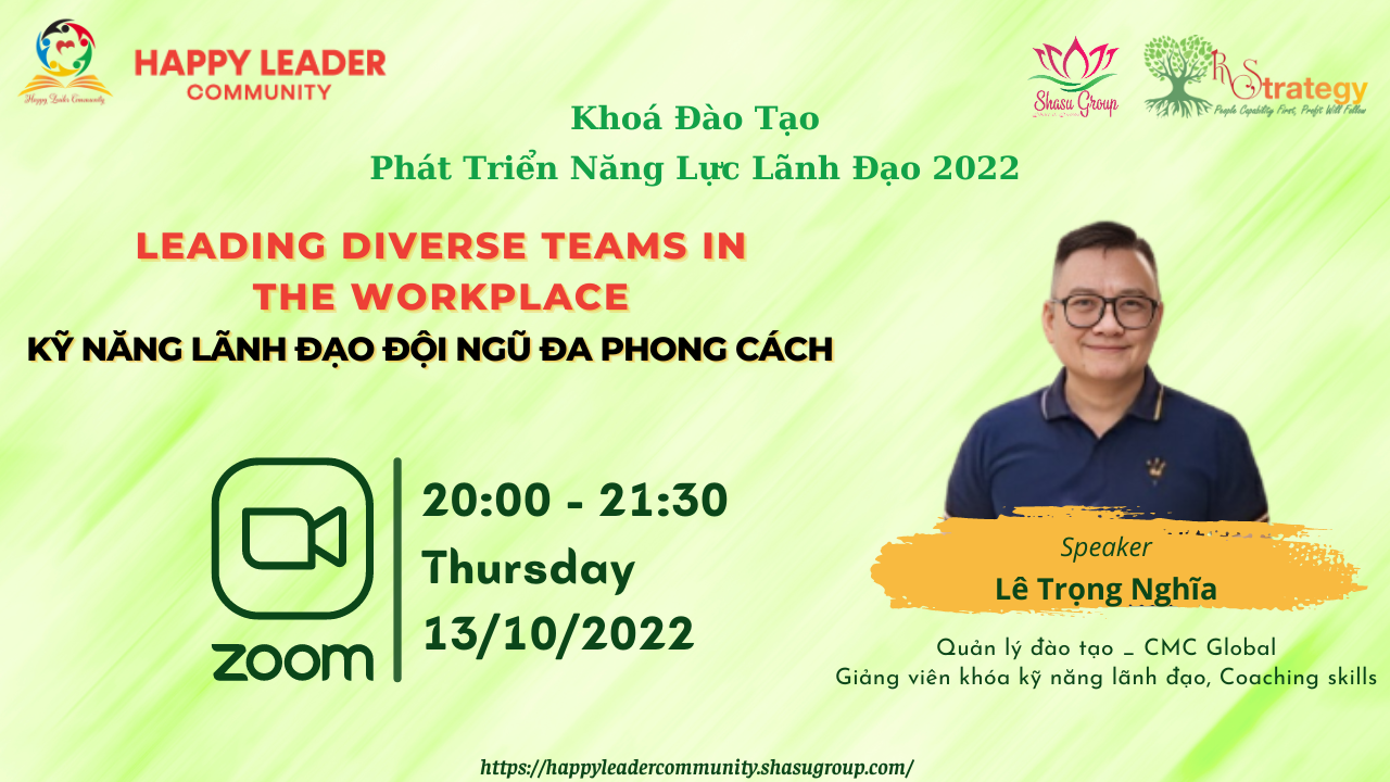 Leading Diverse Teams in the Workplace – KỸ NĂNG LÃNH ĐẠO ĐỘI NGŨ ĐA PHONG CÁCH