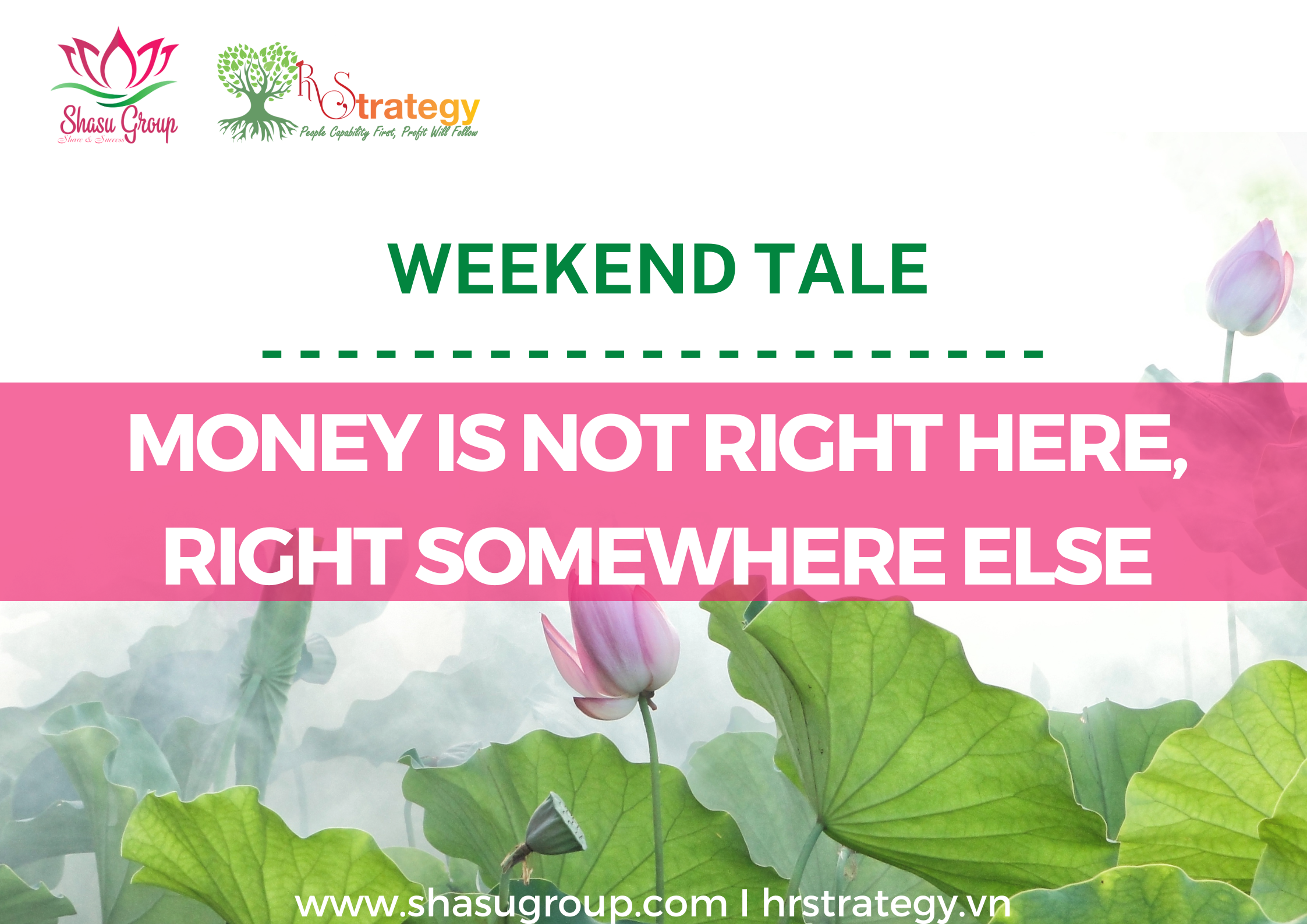 WEEKEND TALE NO. 156: MONEY IS NOT RIGHT HERE, RIGHT SOMEWHERE ELSE