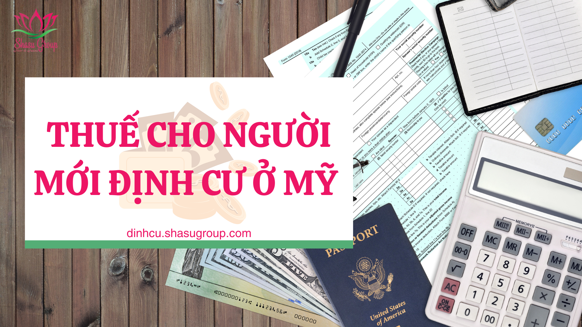 TÌM HIỂU THUẾ CHO NGƯỜI MỚI ĐỊNH CƯ Ở MỸ