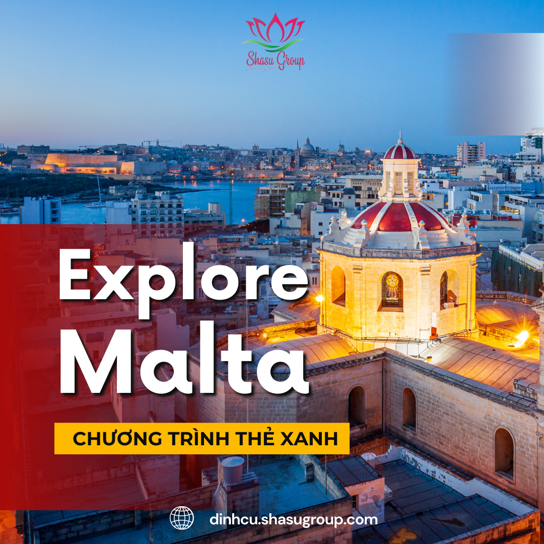 CHƯƠNG TRÌNH THẺ XANH MALTA (MALTA PERMANENT RESIDENCE PROGRAMME – MPRP): CƠ HỘI ĐỊNH CƯ CHÂU ÂU