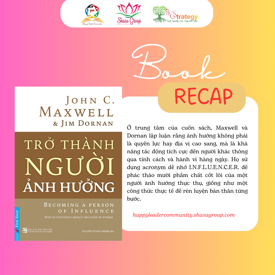 KHÁM PHÁ BÍ QUYẾT ẢNH HƯỞNG: TÓM TẮT HẤP DẪN VỀ “TRỞ THÀNH NGƯỜI ẢNH HƯỞNG” CỦA JOHN C. MAXWELL